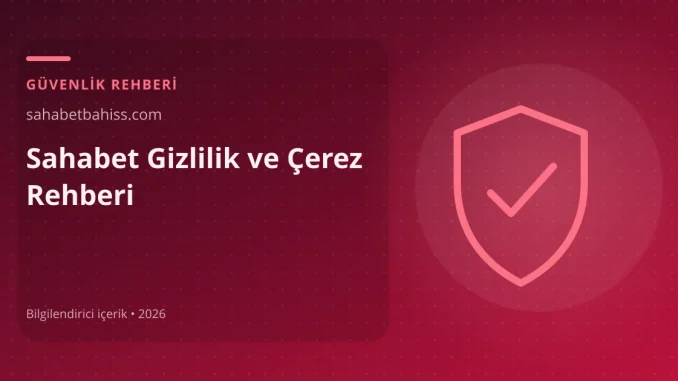 Sahabet Gizlilik ve Çerez Rehberi görseli